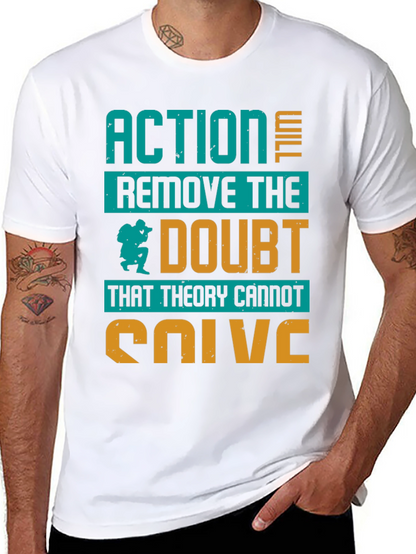 Action Will Remove Doubt T-Shirt