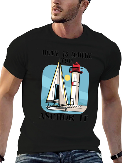 Home Is Where You Anchor It T-Shirt