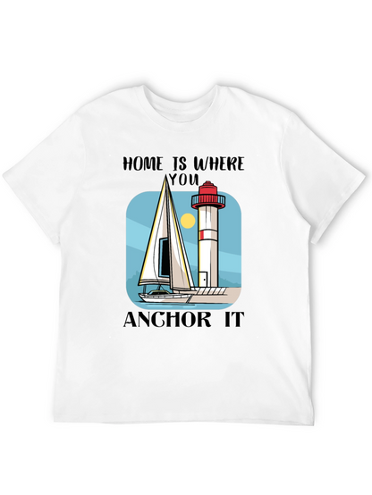 Home Is Where You Anchor It T-Shirt