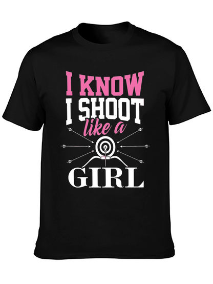 I Know I Shoot Like a Girl Archery T-Shirt