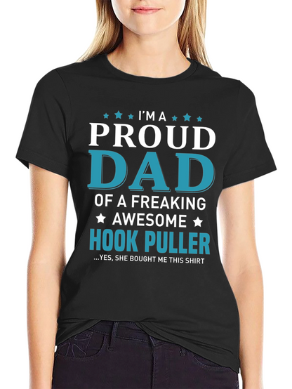 Proud Dad Hook Puller T-Shirt - Awesome Fishing Gift
