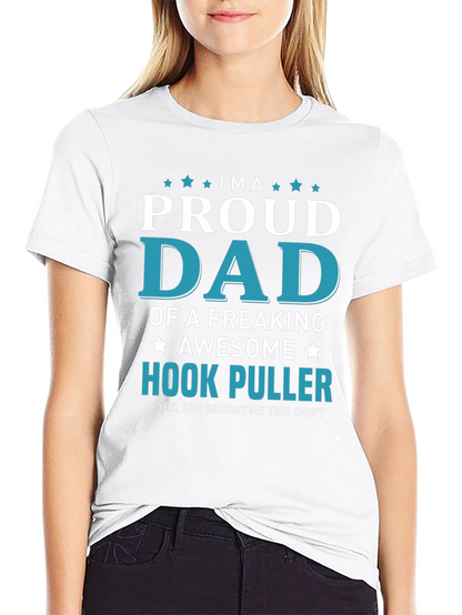 Proud Dad Hook Puller T-Shirt - Awesome Fishing Gift