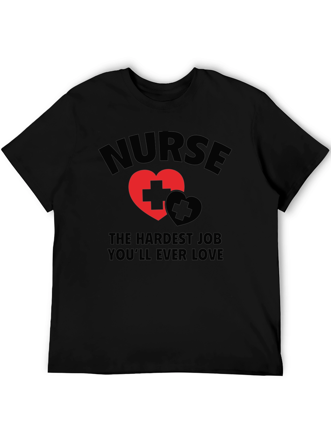 Nurse Hardest Job Love T-Shirt