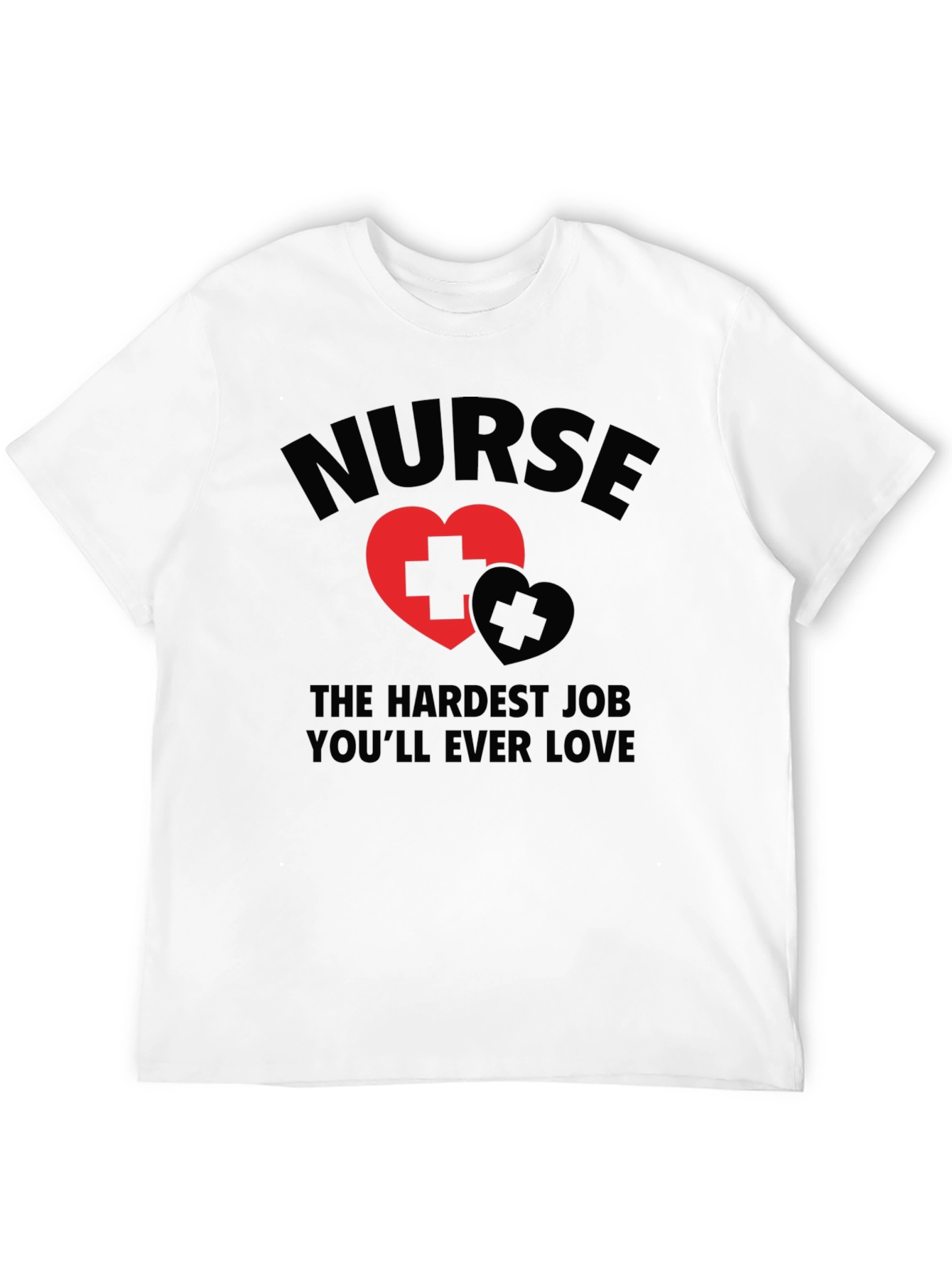 Nurse Hardest Job Love T-Shirt