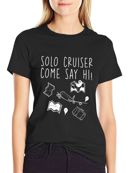 Solo Cruiser T-Shirt: Travel Adventure Tee