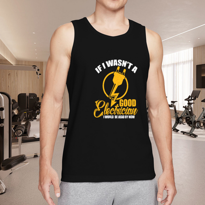 If I Wasn¡¯t A Good Electrician Funny Tradesman Quote Men Tank
