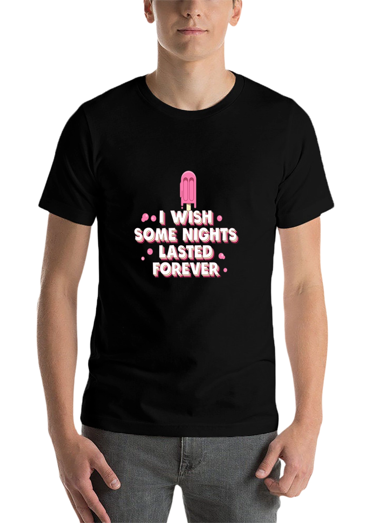 I Wish Some Nights Lasted Forever Black T-Shirt