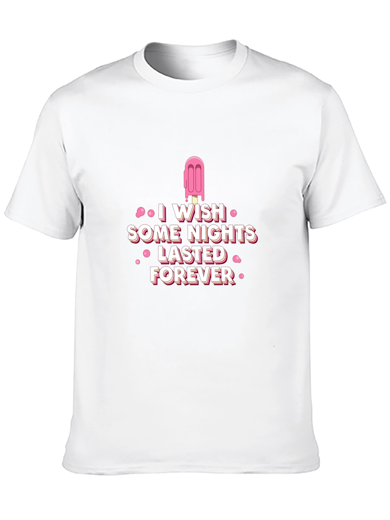 I Wish Some Nights Lasted Forever Black T-Shirt
