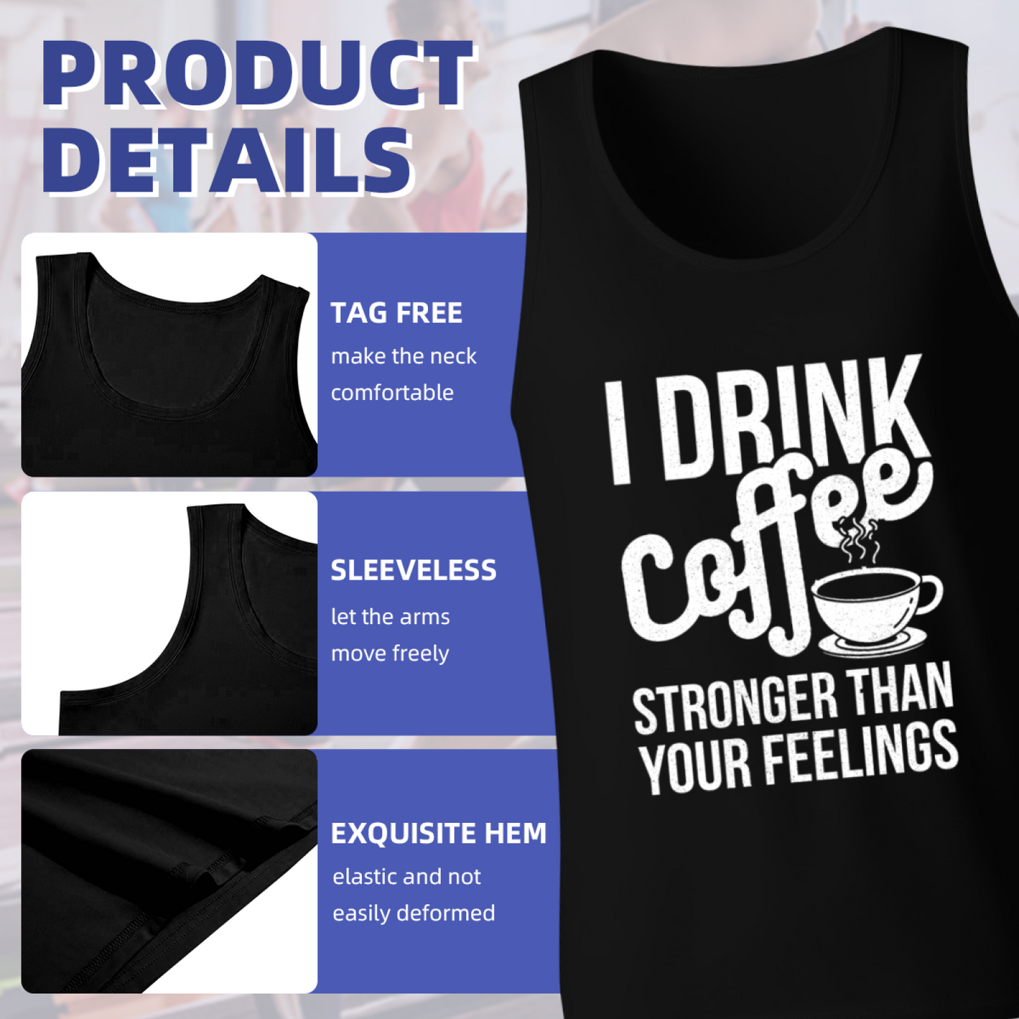 I Drink Coffee Stronger Than Your Feelings Coffee Addict Tank