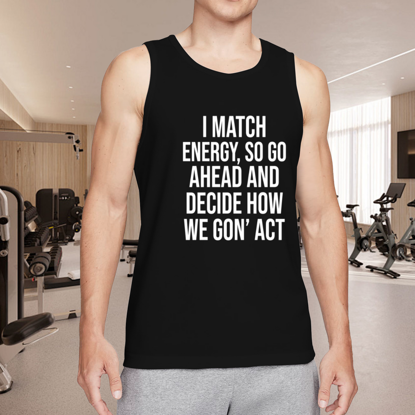 I Match Energy Sassy Vibe Quote Men¡¯s Tank Top