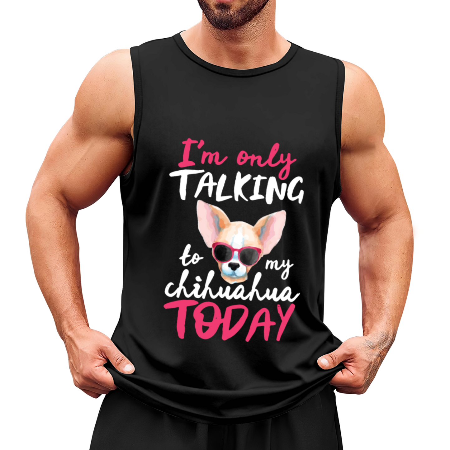 I¡¯m Only Talking To My Chihuahua Cute Dog Print Men¡¯s Tank