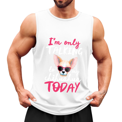 I¡¯m Only Talking To My Chihuahua Cute Dog Print Men¡¯s Tank