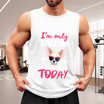 I¡¯m Only Talking To My Chihuahua Cute Dog Print Men¡¯s Tank