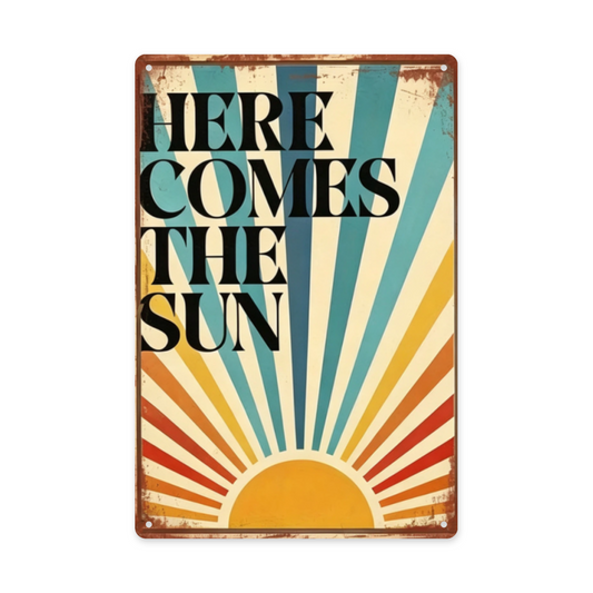 Retro Sunburst Here Comes The Sun Wall Metal Sign