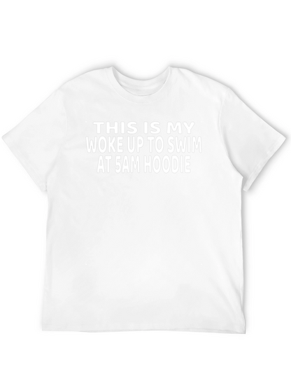 Funny Woke Up To Swim At 5AM T-Shirt