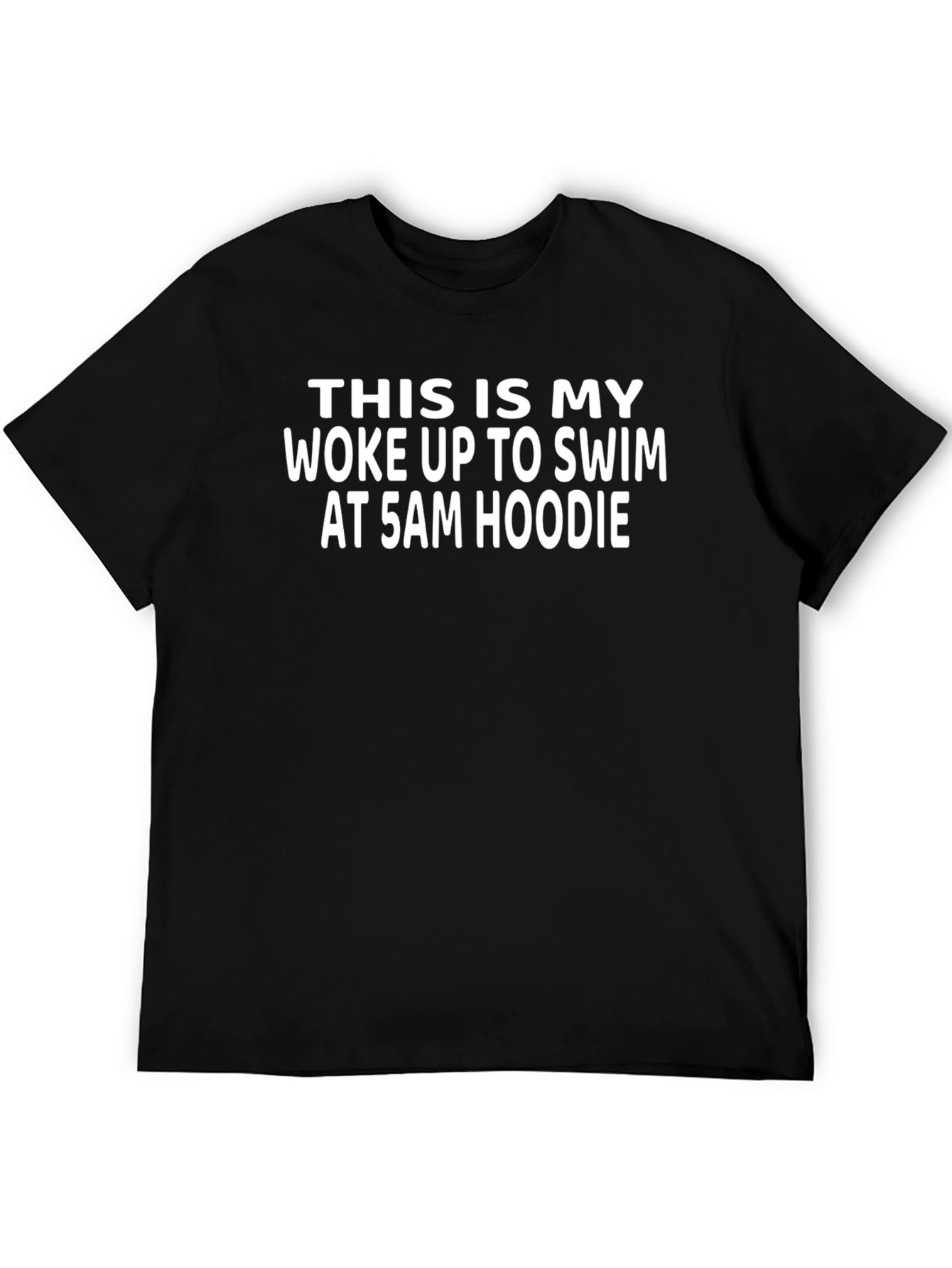 Funny Woke Up To Swim At 5AM T-Shirt
