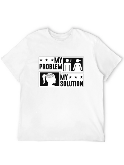 My Problem My Solution Funny Graphic Tee Shirt