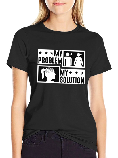 My Problem My Solution Funny Graphic Tee Shirt