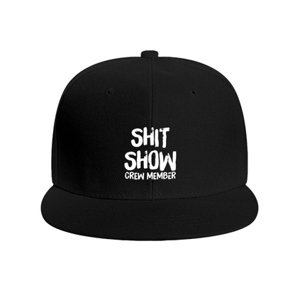 Funny Shit Show Crew Member Black Flat Brim Snapback Sun Hat, Sarcastic Meme Street Cap