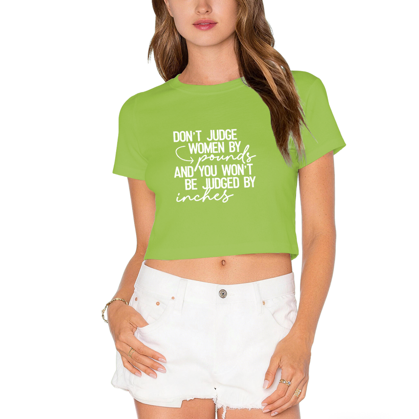 Don¡¯t Judge Women By Pounds Empowerment Lime Crop Top ¨C Body Positivity Slogan Tee