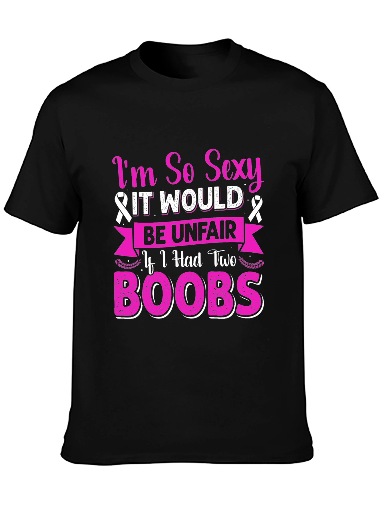 Im So Sexy Breast Cancer Awareness T-Shirt