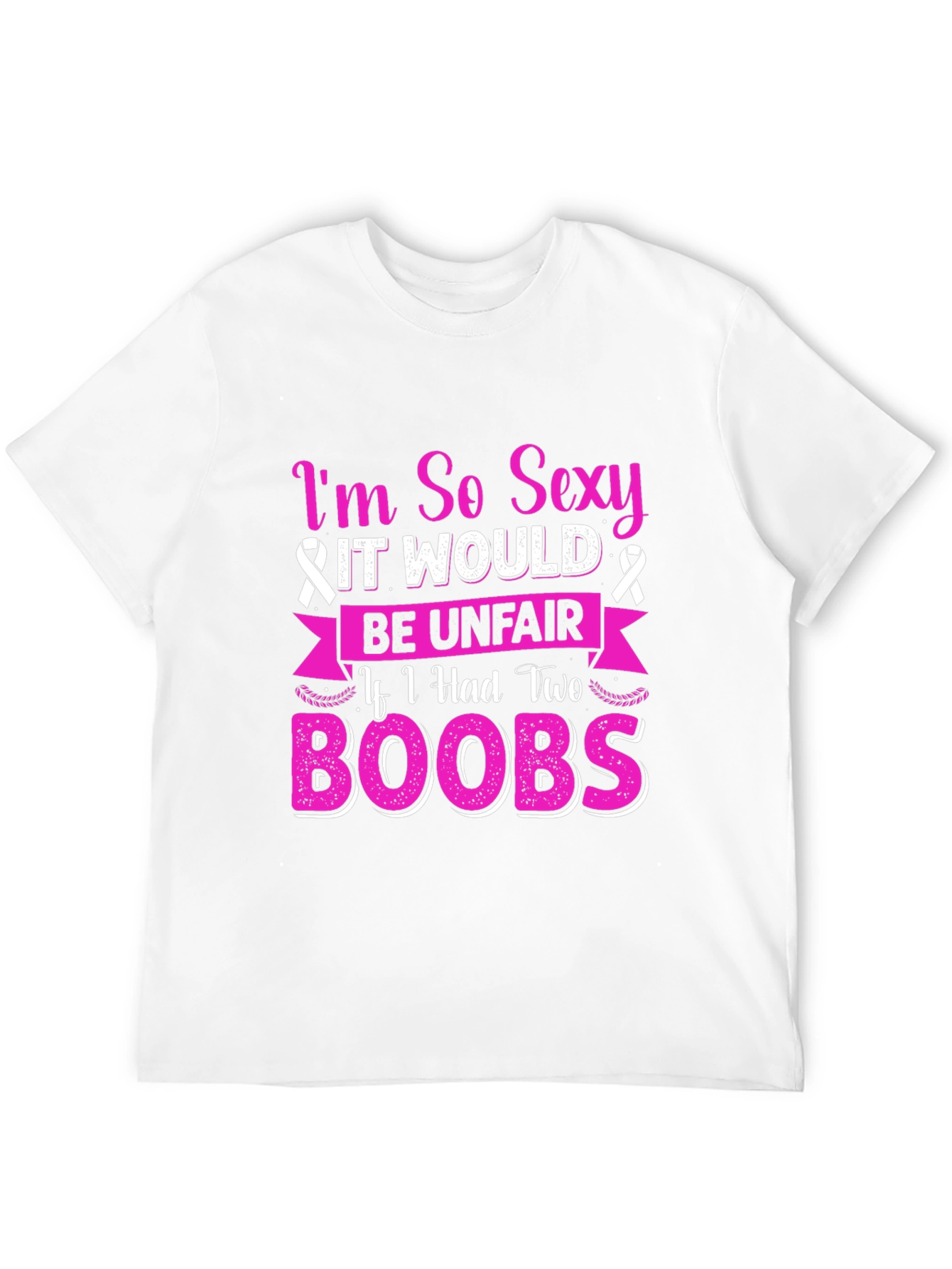 Im So Sexy Breast Cancer Awareness T-Shirt