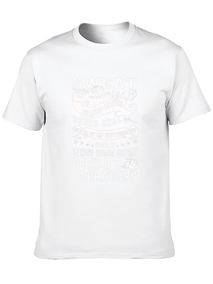 Sweat Dries Forklift Operator Graphic Tee