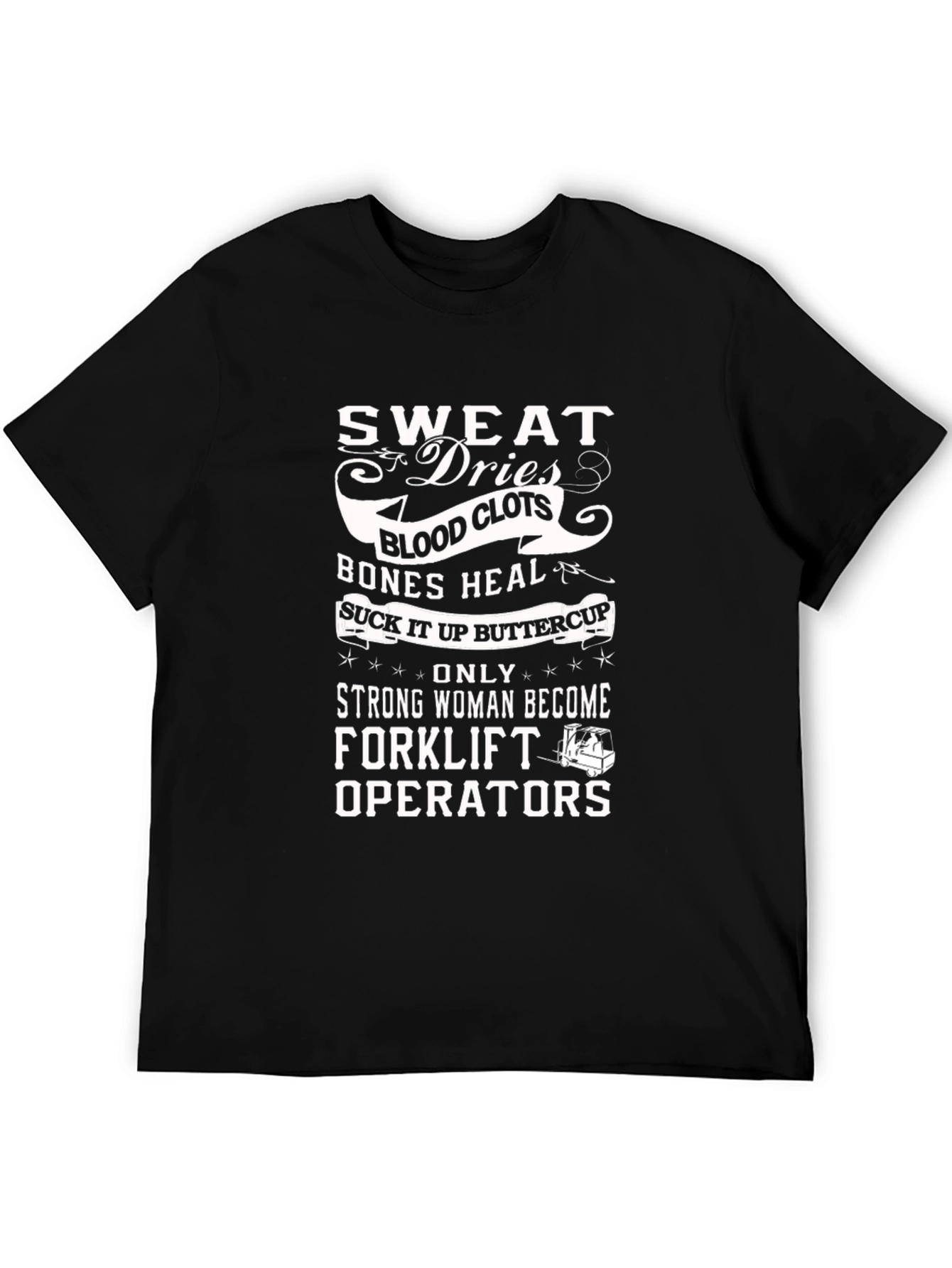 Sweat Dries Forklift Operator Graphic Tee