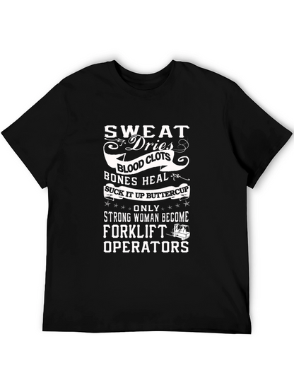 Sweat Dries Forklift Operator Graphic Tee