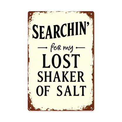 Searchin¡¯ For My Lost Shaker Of Salt Retro Kitchen Tin Sign