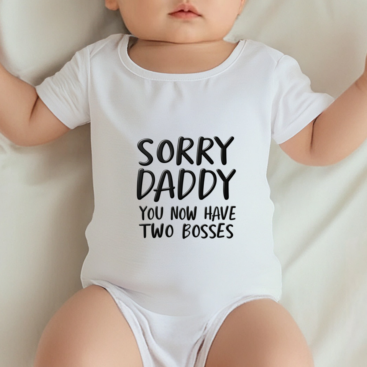 Sorry Daddy You Now Have Two Bosses Funny Dad Joke Baby Onesie Gift