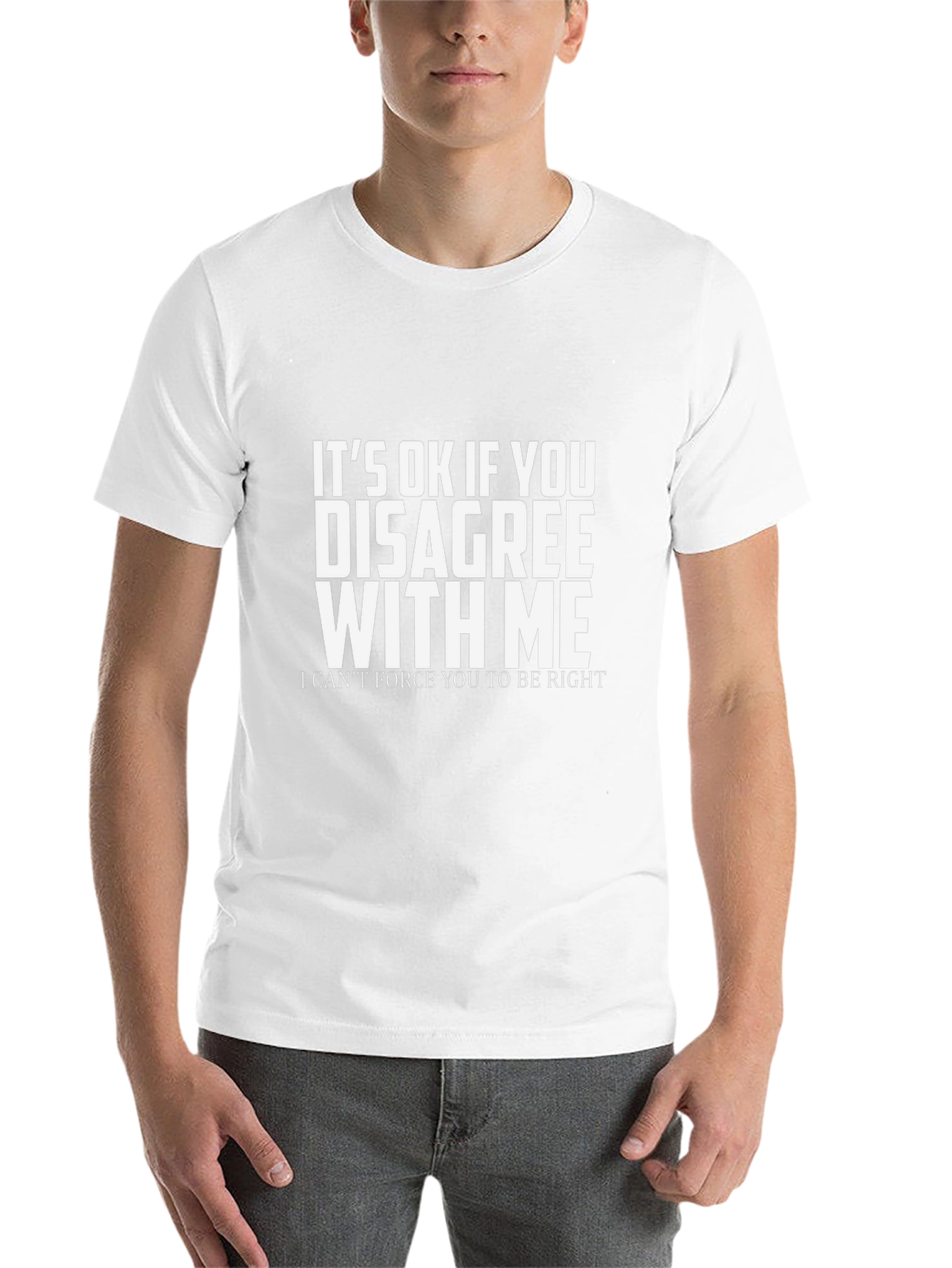Funny Sarcastic Disagree with Me T-Shirt