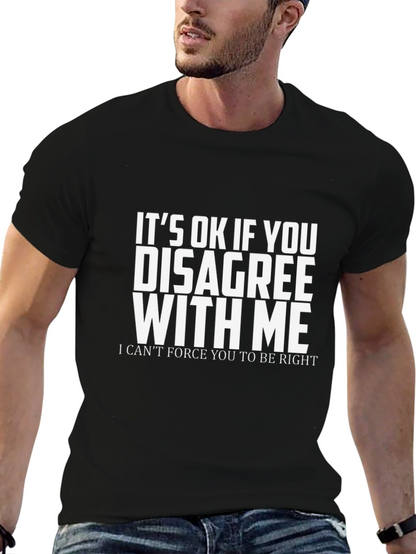 Funny Sarcastic Disagree with Me T-Shirt