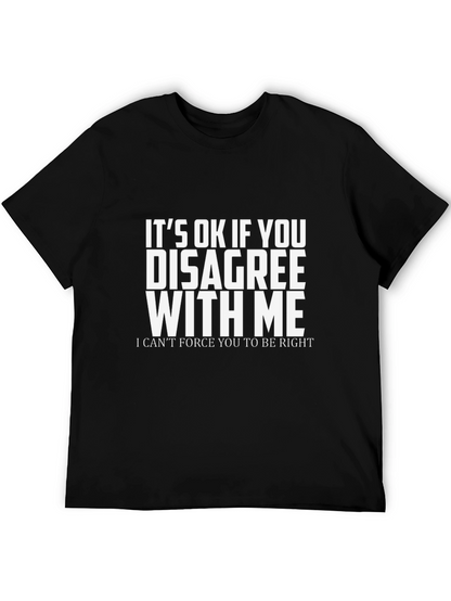Funny Sarcastic Disagree with Me T-Shirt