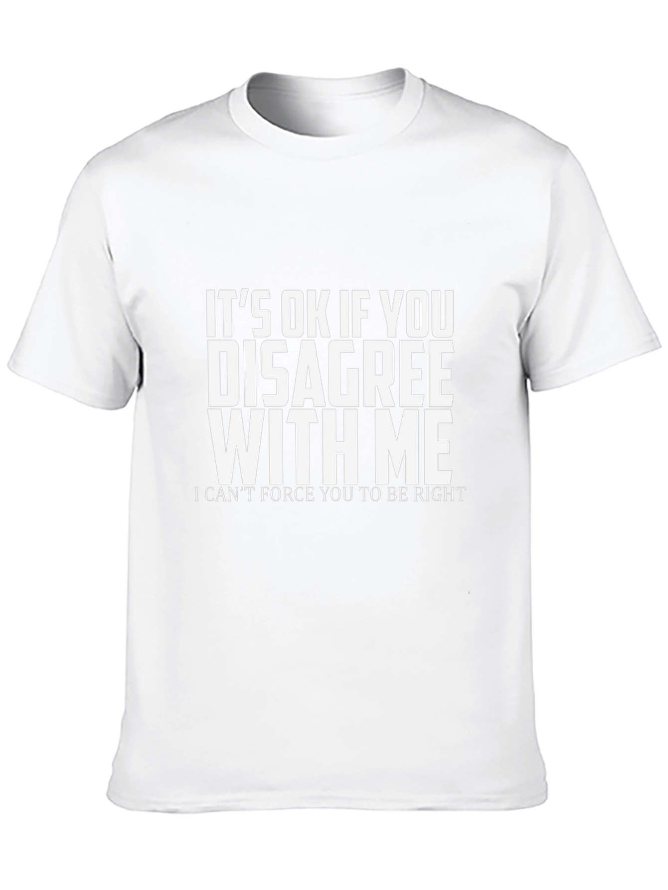 Funny Sarcastic Disagree with Me T-Shirt