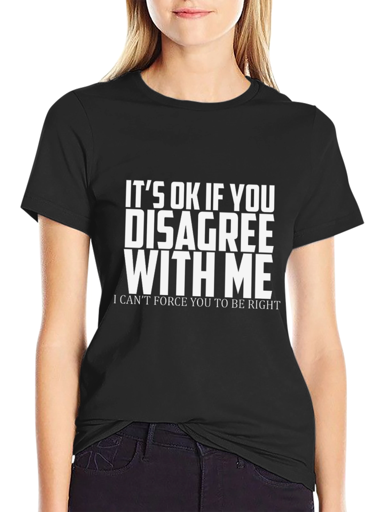 Funny Sarcastic Disagree with Me T-Shirt