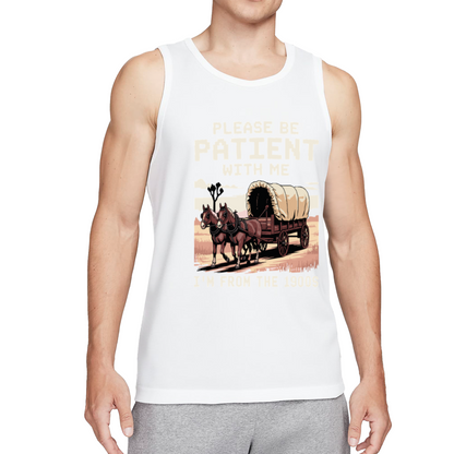 Please Be Patient I'm From The 1900s Western Wagon Tank Top
