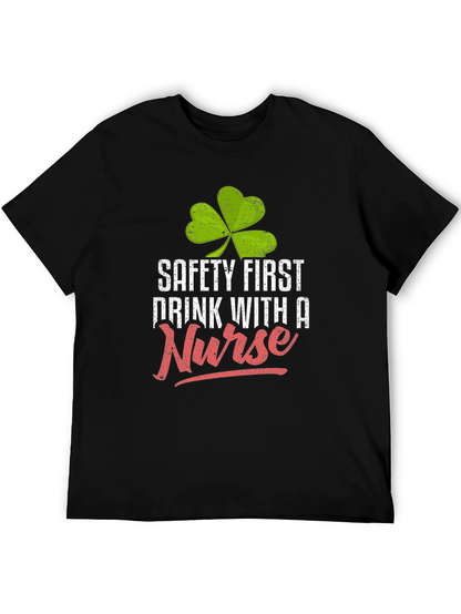 Safety First Drink With a Nurse Graphic Tee