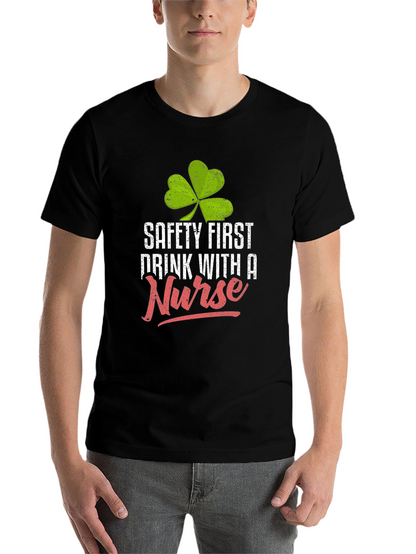Safety First Drink With a Nurse Graphic Tee