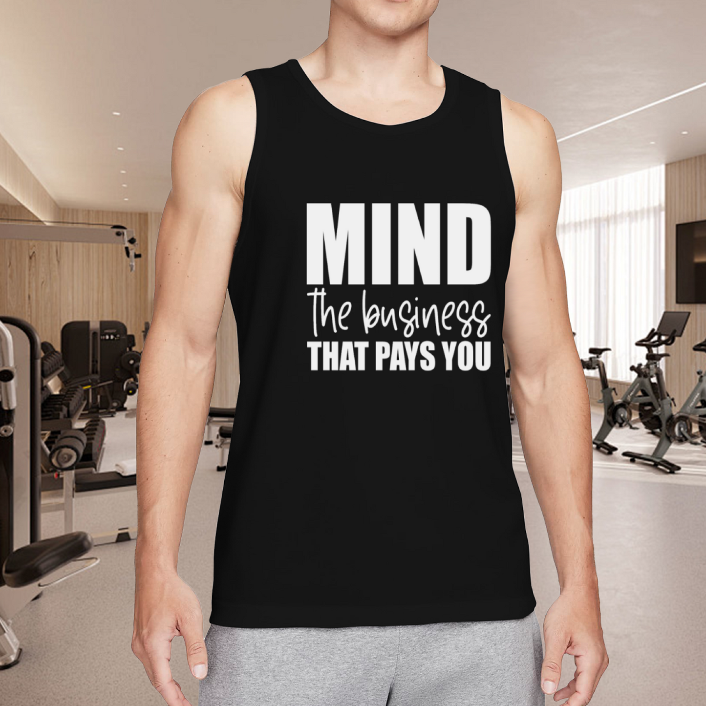 Mind The Business That Pays You Hustle Tank Top