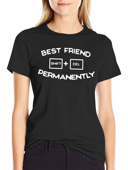 Best Friend Shift Delete Humor T-Shirt