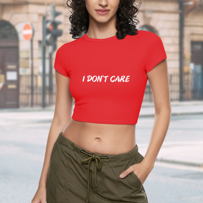 I Don¡¯t Care Sassy Bold Red Statement Crop Top ¨C Attitude Streetwear Tee