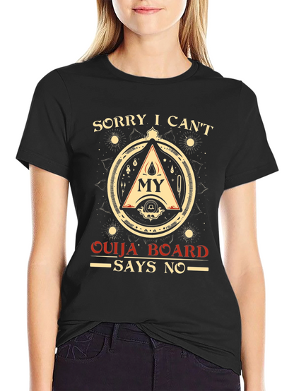 Sorry Ouija Board Says No Graphic T-Shirt