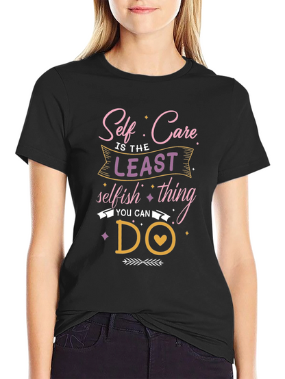 Self Care Graphic Tee: Least Selfish Thing