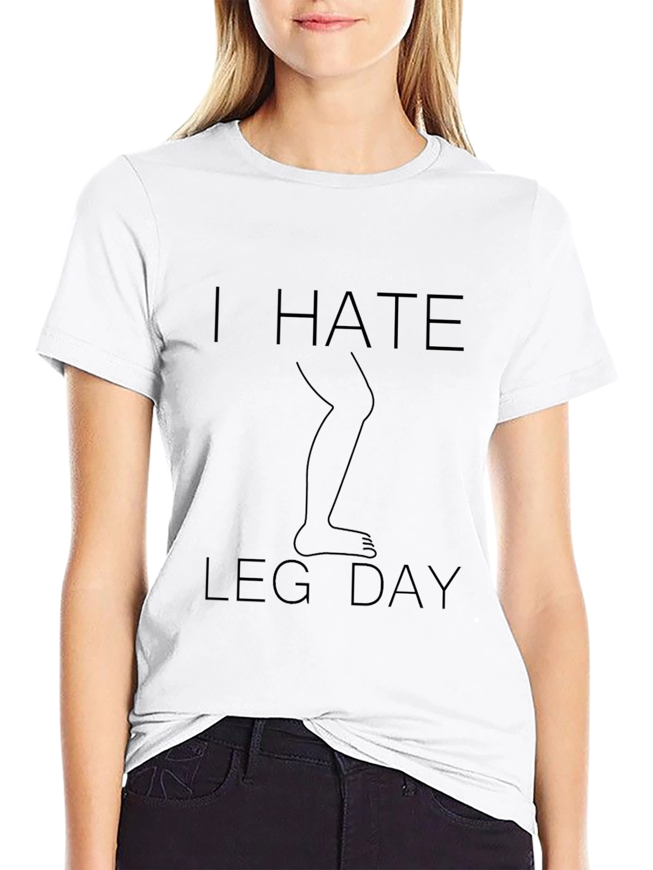 I Hate Leg Day T-Shirt - Fitness Humor