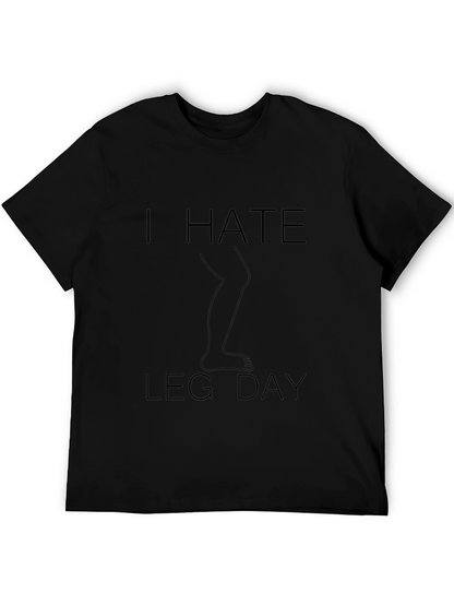 I Hate Leg Day T-Shirt - Fitness Humor