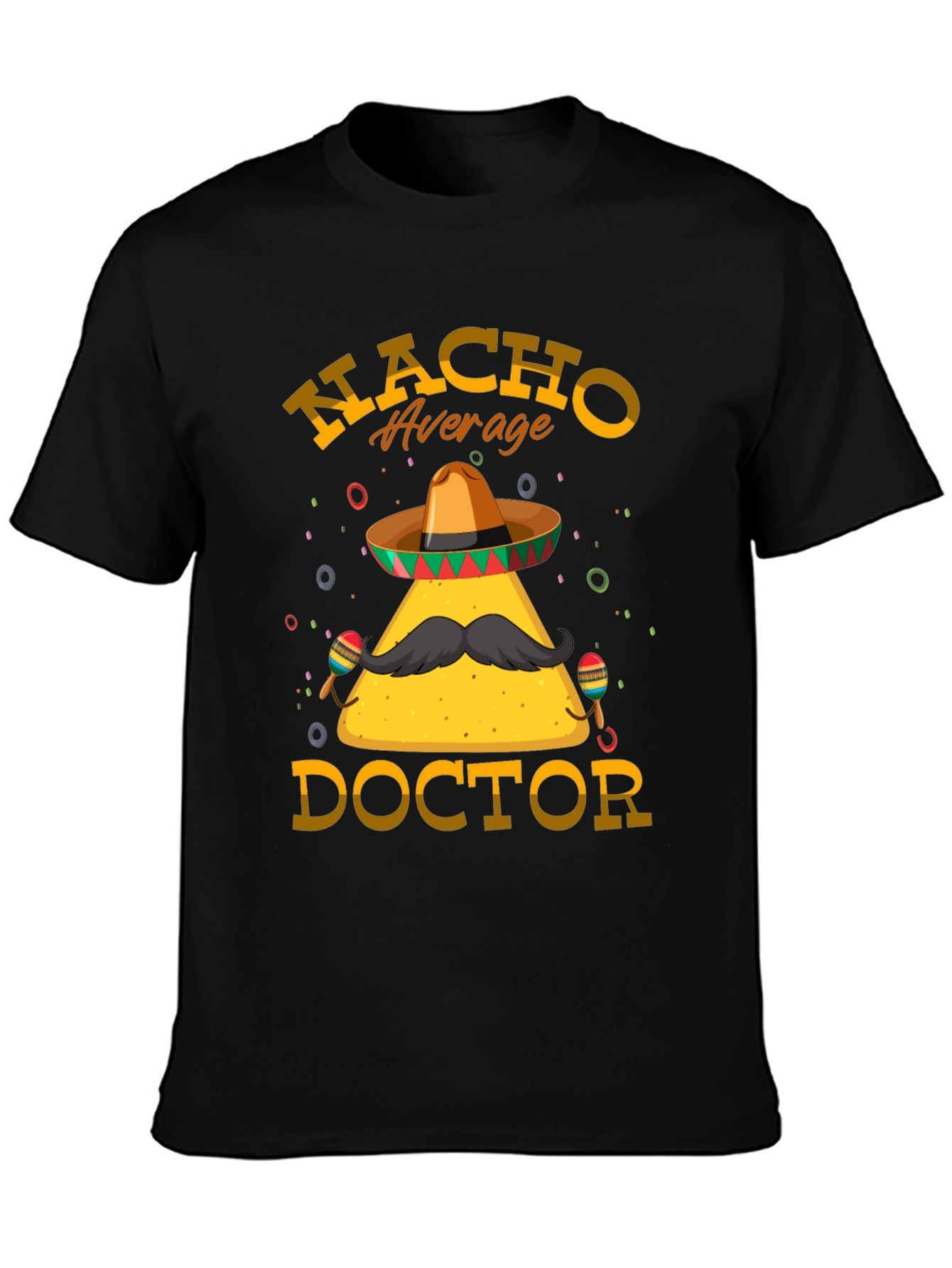 Nacho Average Doctor T-Shirt - Funny Graphic Tee