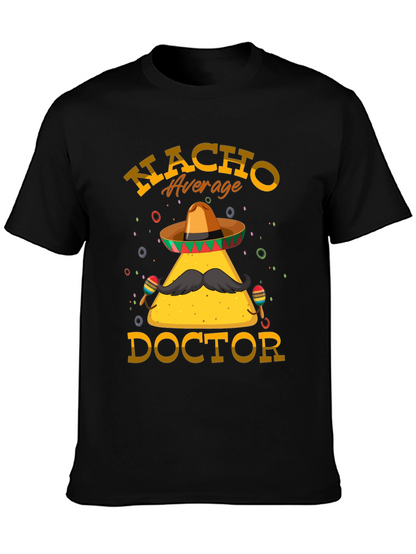 Nacho Average Doctor T-Shirt - Funny Graphic Tee