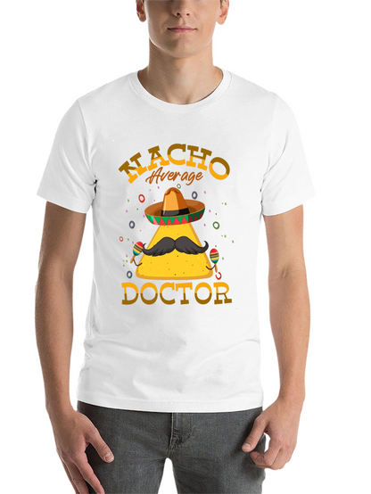 Nacho Average Doctor T-Shirt - Funny Graphic Tee