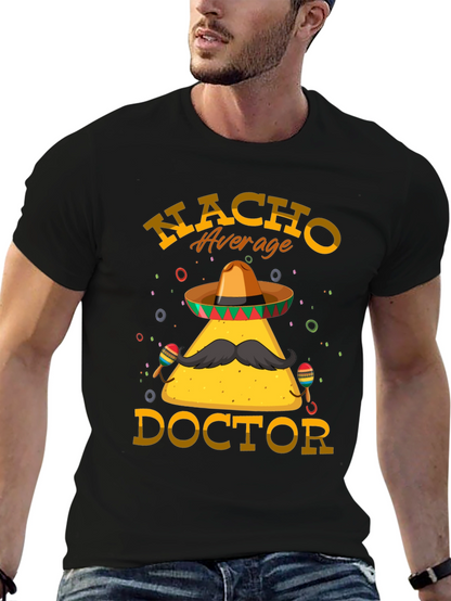 Nacho Average Doctor T-Shirt - Funny Graphic Tee